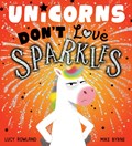 Unicorns Don't Love Sparkles (PB) | Lucy Rowland | 
