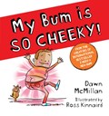 My Bum is SO CHEEKY! (PB) | Dawn McMillan | 