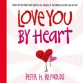 Love You By Heart | Peter H. Reynolds | 