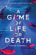 A Game of Life or Death | Triona Campbell | 