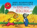 Axel Scheffler's Fairy Tales: The Hare and the Hedgehog | Axel Scheffler | 