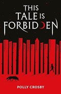 This Tale Is Forbidden | CROSBY, Polly | 