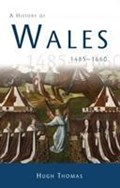 A History of Wales 1485-1660 | Hugh Thomas | 