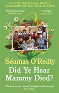Did Ye Hear Mammy Died? | Seamas O'Reilly | 