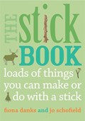 The Stick Book | Fiona Danks ; Jo Schofield | 