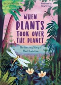 When Plants Took Over the Planet | Chris Thorogood | 