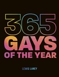 365 Gays of the Year (Plus 1 for a Leap Year) | Lewis Laney | 