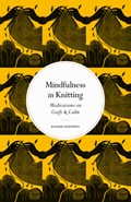 Mindfulness in Knitting | Rachael Matthews | 