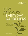 Kew Answers for Everyday Gardeners | Kew Royal Botanic Gardens ; Polly Stevens | 