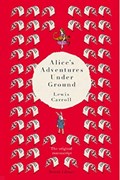Alice's Adventures Under Ground | Lewis Carroll | 