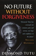 No Future Without Forgiveness | Desmond Tutu | 