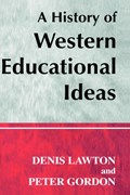 A History of Western Educational Ideas | Uk)gordon;professordenislawton ProfessorPeter(UniversityofLondon | 