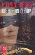 Robbers on the Road | Melvin Burgess | 