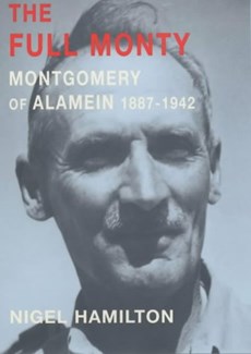 The Full Monty: Montgomery of Alamein, 1887-1942
