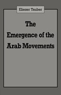 The Emergence of the Arab Movements | Eliezer Tauber | 
