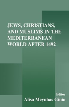 Jews, Christians, and Muslims in the Mediterranean World After 1492