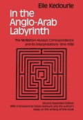 In the Anglo-Arab Labyrinth | Elie Kedouri | 