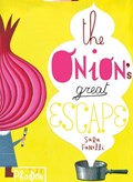 The Onion's Great Escape | Sara Fanelli | 