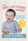 The Baby-Led Feeding Cookbook | Aileen Cox Blundell | 