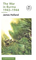 The War in Burma 1943-1944: A Ladybird Expert Book | James (Author) Holland | 