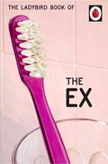 The Ladybird Book of the Ex | Jason Hazeley ; Joel Morris | 