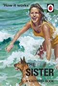 How it Works: The Sister | Jason Hazeley ; Joel Morris | 