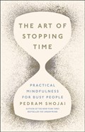 The Art of Stopping Time | Pedram Shojai | 