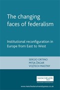 The Changing Faces of Federalism | Sergio Ortino ; Mitja Zagar ; Vojtech Mastny | 