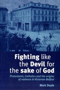 Fighting Like the Devil for the Sake of God | Mark Doyle | 