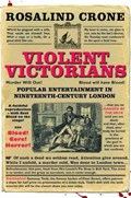 Violent Victorians | Rosalind Crone | 