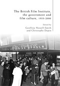 The British Film Institute, the Government and Film Culture, 1933–2000 | Geoffrey Nowell-Smith ; Christophe Dupin | 