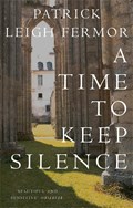 A Time to Keep Silence | Patrick Leigh Fermor | 