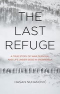 The Last Refuge | Hasan Nuhanovic | 
