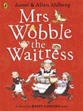 Mrs Wobble the Waitress | Allan Ahlberg | 