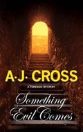 Something Evil Comes | A.J. Cross | 