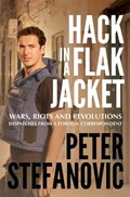 Hack in a Flak Jacket | Peter Stefanovic | 