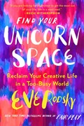 Find Your Unicorn Space | Eve Rodsky | 