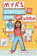 Mya's Strategy To Save The World | Tanya Lloyd Kyi | 