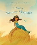 I Am A Meadow Mermaid | Kallie George | 