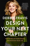 Design Your Next Chapter | Debbie Travis | 