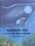 Rainbow Fish and the Big Blue Whale | Marcus Pfister | 