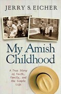 My Amish Childhood | Jerry S. Eicher | 