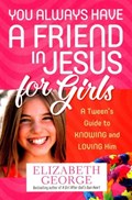 You Always Have a Friend in Jesus for Girls | Elizabeth George | 