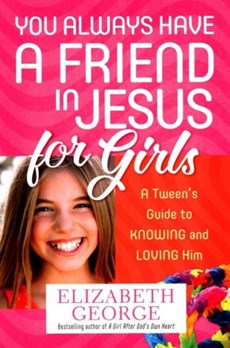 You Always Have a Friend in Jesus for Girls