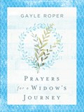 Prayers for a Widow's Journey | Gayle Roper | 