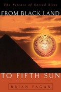 From Black Land To Fifth Sun | Brian Fagan | 