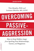 Overcoming Passive-Aggression, Revised Edition | Loriann Oberlin ; Tim Murphy | 