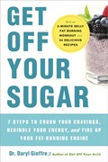 Get Off Your Sugar | Dr. Daryl Gioffre | 