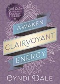 Awaken Clairvoyant Energy | Cyndi Dale | 