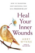 Heal Your Inner Wounds | Abby Wynne | 